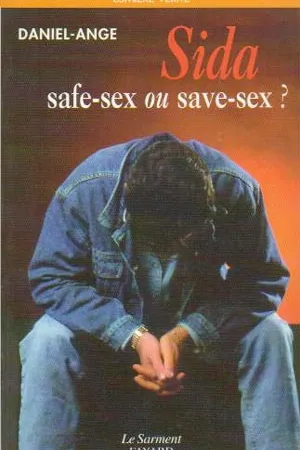Sida safe-sex ou save-sex ?