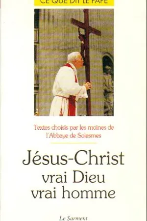 Jésus-Christ, vrai Dieu, vrai homme