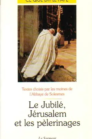 Le Jubilé, Jérusalem et les pèlerinages