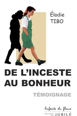 De l'inceste au bonheur