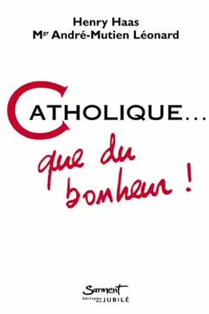 Catholique ? Que du bonheur !