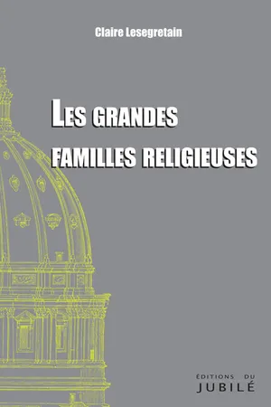 Les grandes familles religieuses