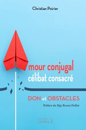 Amour conjugal et célibat consacré, don et obstacles