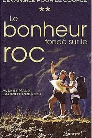 Le bonheur fondé sur le roc